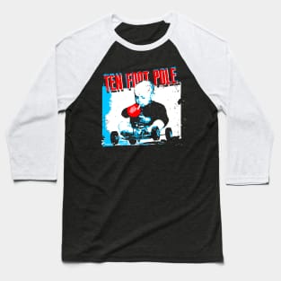 Ten Foot Pole Baseball T-Shirt